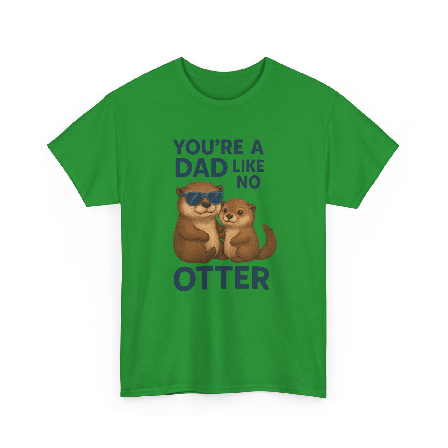 Father's Day Gift Shirt, Dad Joke Father's Day Tee, Animal Themed Shirt "You're a Dad Like No Otter"