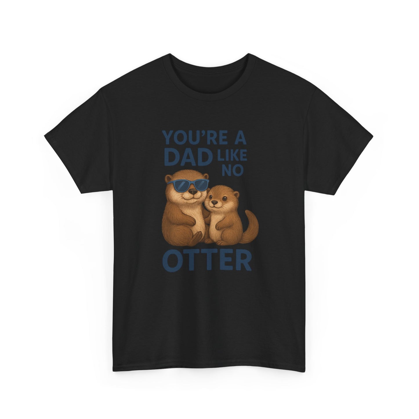 Father's Day Gift Shirt, Dad Joke Father's Day Tee, Animal Themed Shirt "You're a Dad Like No Otter"
